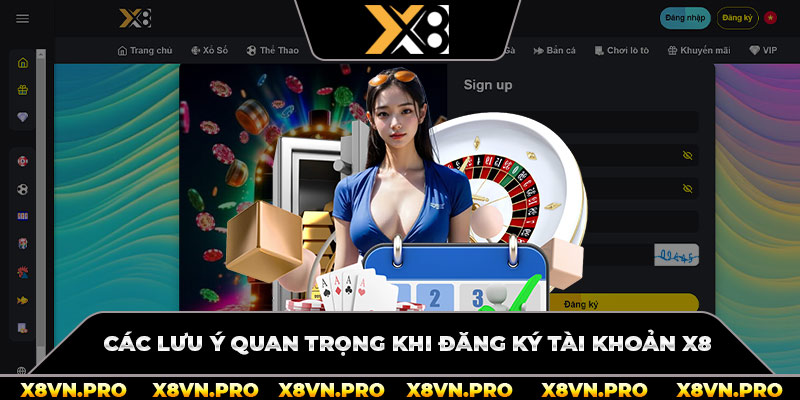 Các lưu ý quan trọng khi đăng ký tài khoản x8