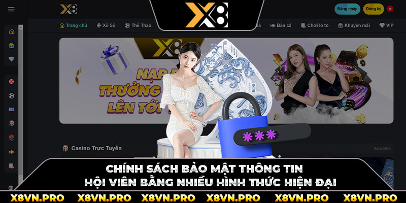 Chính sách bảo mật thông tin hội viên bằng nhiều hình thức hiện đại