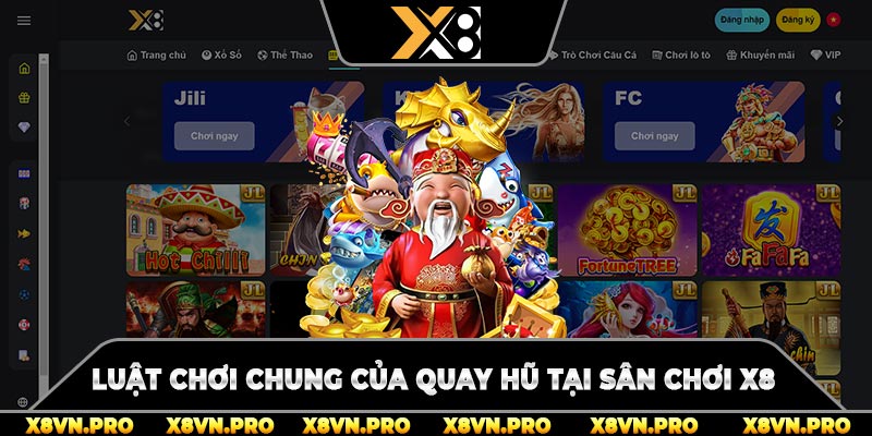 Luật chơi chung của quay hũ tại sân chơi x8