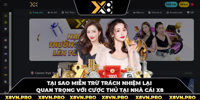 Tại sao miễn trừ trách nhiệm lại quan trọng với cược thủ tại nhà cái x8